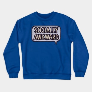 Socially Awkward - Cool Iron On Patch Style Crewneck Sweatshirt